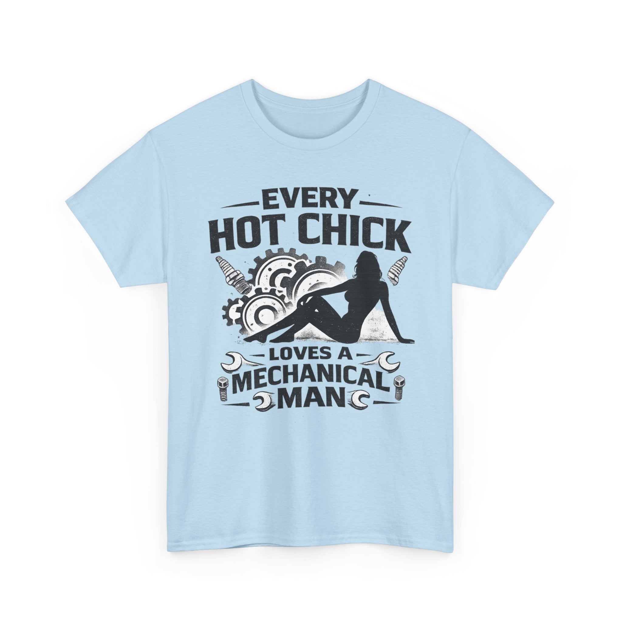 Mechanic Lover T-Shirt — "Every Hot Chick Loves a Mechanical Man" Graphic Tee