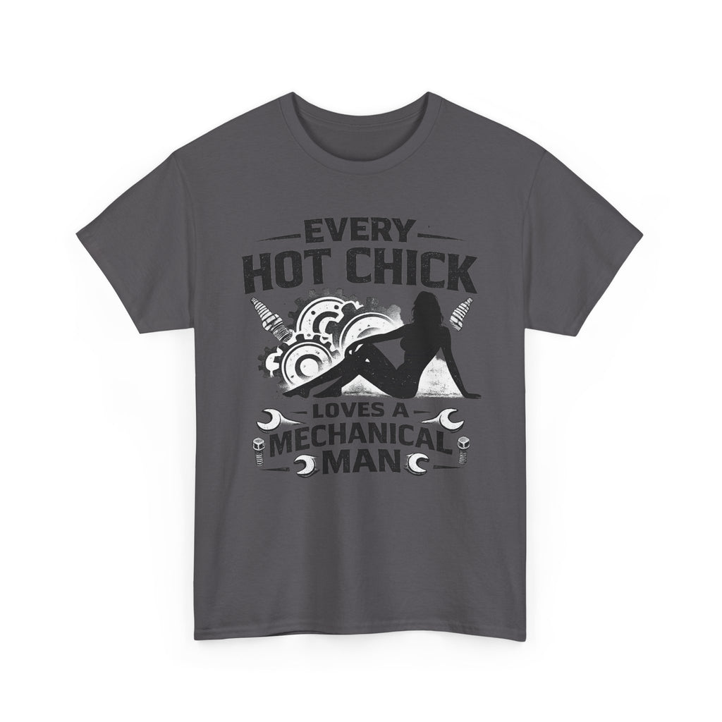 Mechanic Lover T-Shirt — "Every Hot Chick Loves a Mechanical Man" Graphic Tee