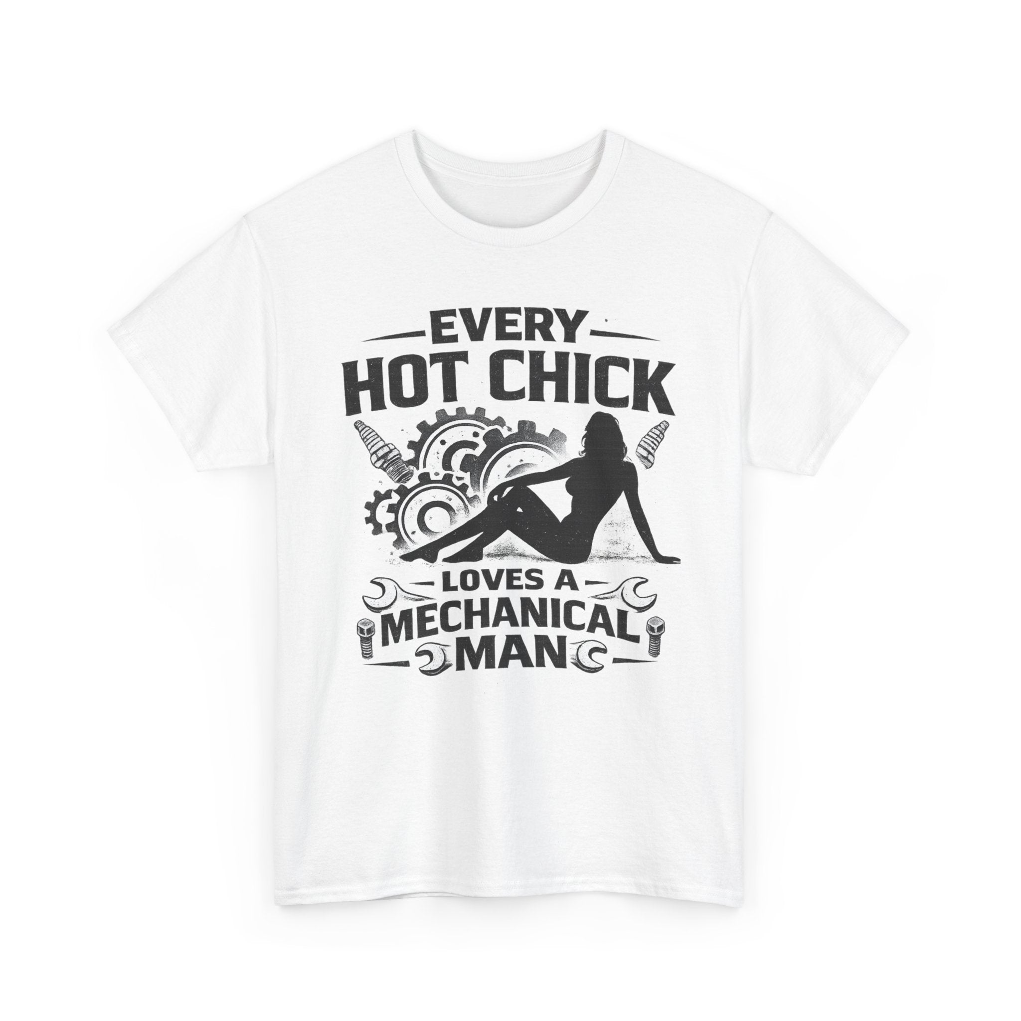 Mechanic Lover T-Shirt — "Every Hot Chick Loves a Mechanical Man" Graphic Tee